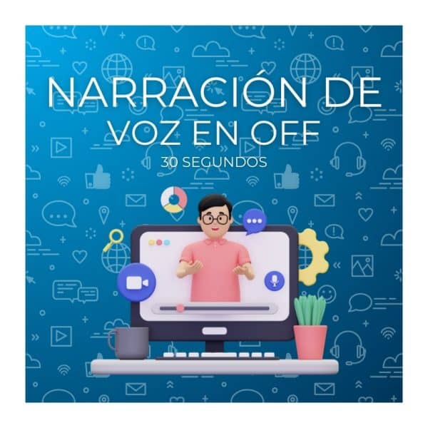 Narración de Voz en Off 30 seg